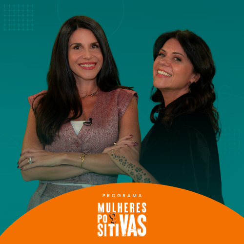 Programa Mulheres Positivas com Janaína Torres
