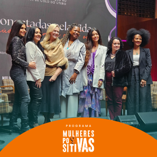 Programa Mulheres Positivas – 1ª edição do Summit de Saúde do Mulheres Positivas