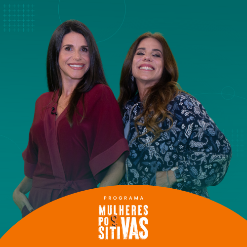 Programa Mulheres Positivas com Roberta Negrini