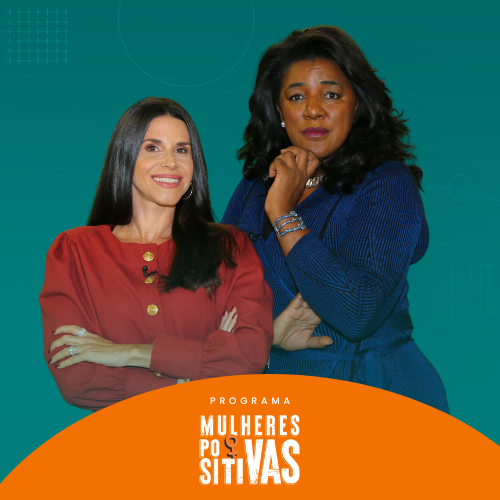 Programa Mulheres Positivas com Rachel Maia
