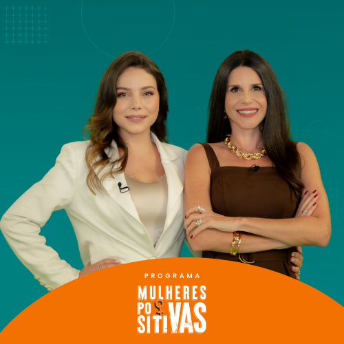Programa Mulheres Positivas com Ariane Benedito