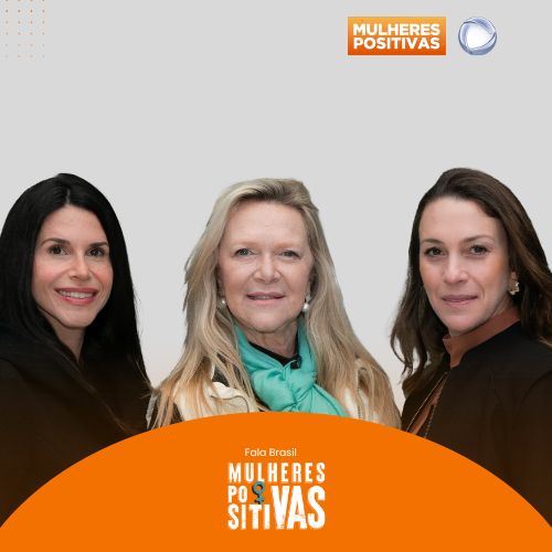 Mulheres Positivas no Fala Brasil – Episódio 7