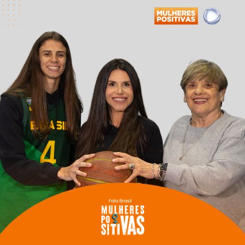 Mulheres Positivas no Fala Brasil – Episódio 22
