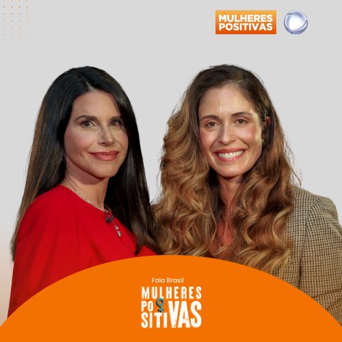 Mulheres Positivas no Fala Brasil – Episódio 30