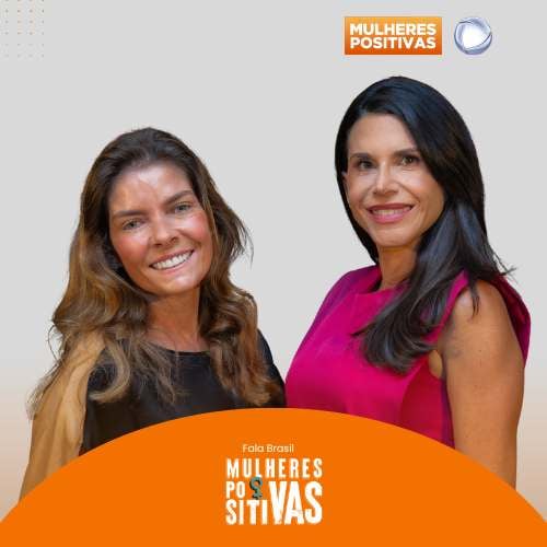 Mulheres Positivas no Fala Brasil – Episódio 39