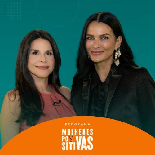 Programa Mulheres Positivas com Fernanda Motta
