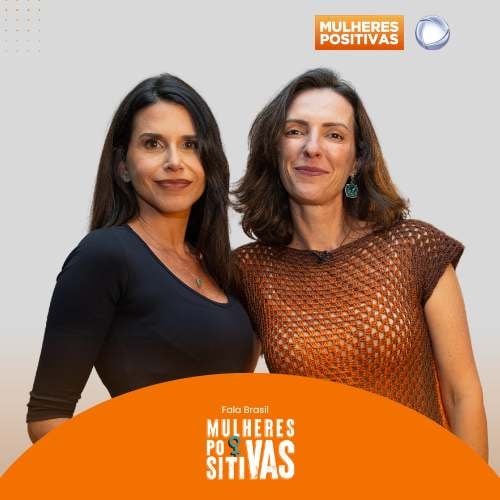 Mulheres Positivas no Fala Brasil – Episódio 54